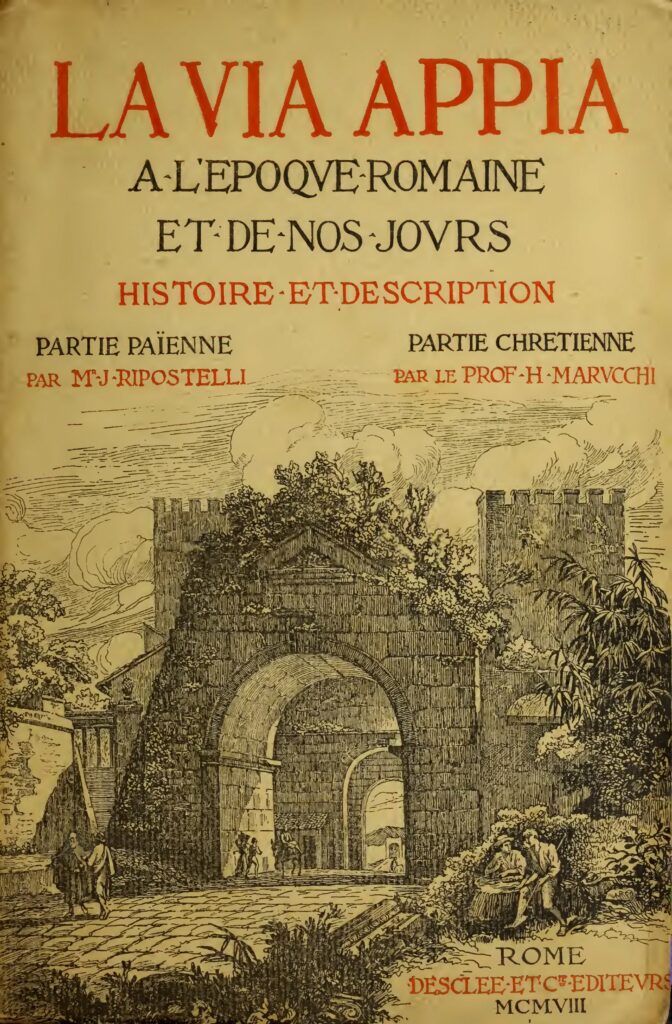 La Via Appia, à l’époque romaine et de nos jours; histoire et description
